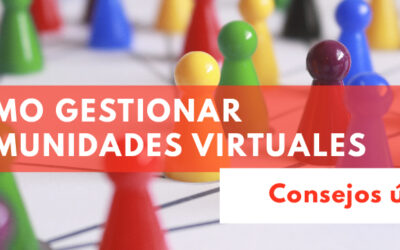 Cómo gestionar comunidades virtuales: consejos útiles