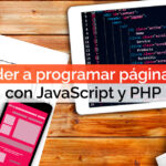 Cómo aprender a programar páginas web con JavaScript y PHP