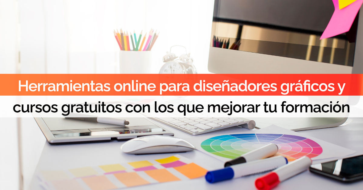 Herramientas online para diseñadores gráficos y cursos gratuitos con los que mejorar tu formación