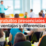 Cursos gratuitos presenciales y online: ventajas y diferencias