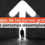 Ventajas de los cursos gratuitos para personas desempleadas