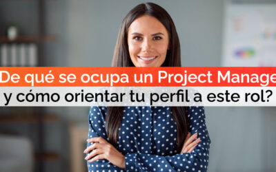 ¿De qué se ocupa un Project Manager y cómo puedes orientar tu perfil a este rol?