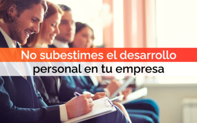 No subestimes el desarrollo personal en tu empresa