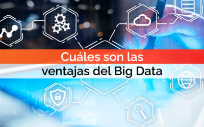 Cuáles son las ventajas del Big Data