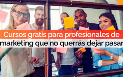 Cursos gratis para profesionales del marketing que no querrás dejar pasar