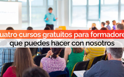 Cuatro cursos gratuitos para formadores que puedes hacer con nosotros