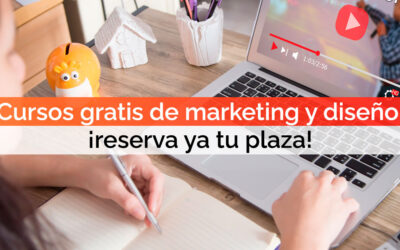 Próximos cursos gratis de marketing y diseño: ¡reserva ya tu plaza!