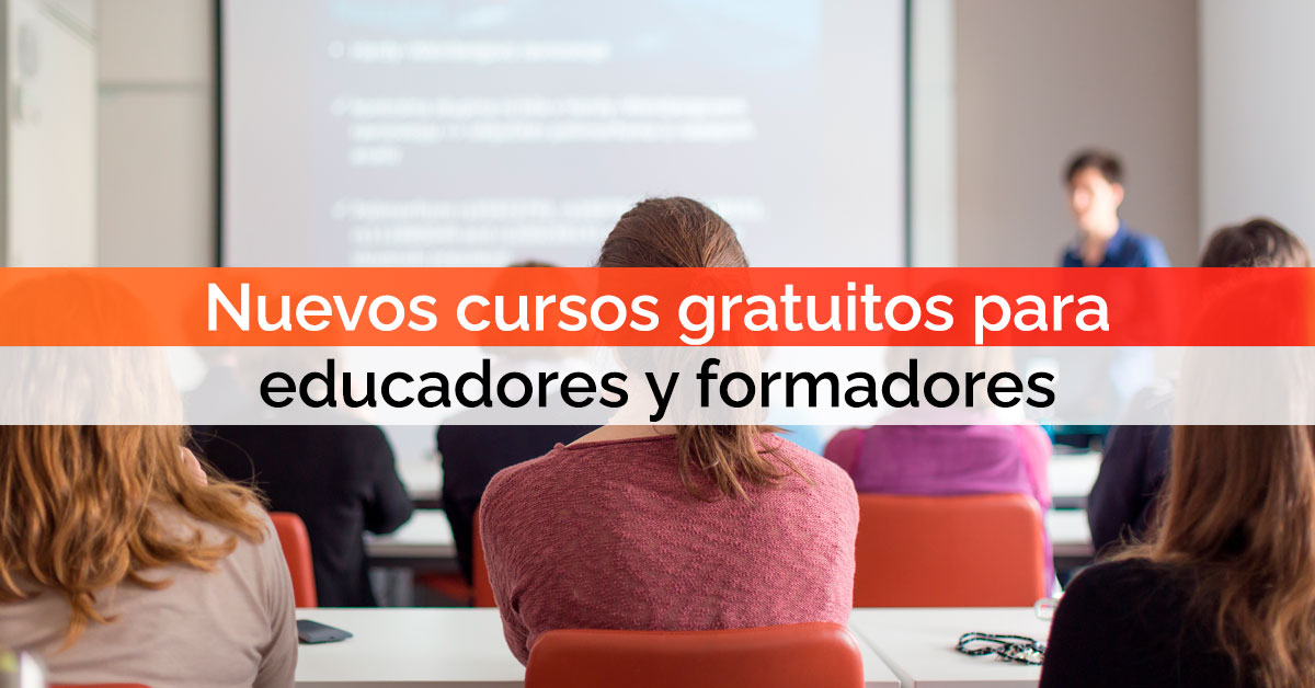 Nuevos cursos gratuitos para educadores y formadores