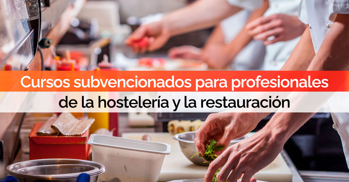 Cursos subvencionados para profesionales de la hostelería y la restauración