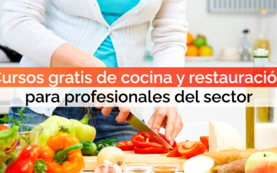 Cursos gratis de cocina y restauración para profesionales del sector