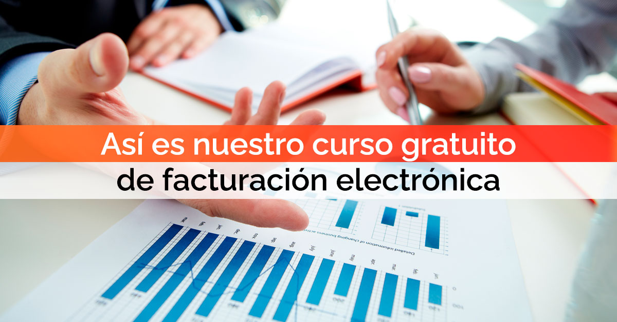 Así es nuestro curso gratuito de facturación electrónica