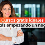Cursos gratis ideales si estás empezando un negocio