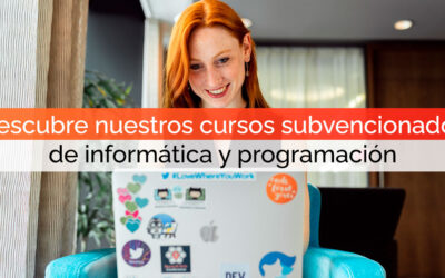 Descubre nuestros cursos subvencionados de informática y programación para impulsar tu carrera profesional