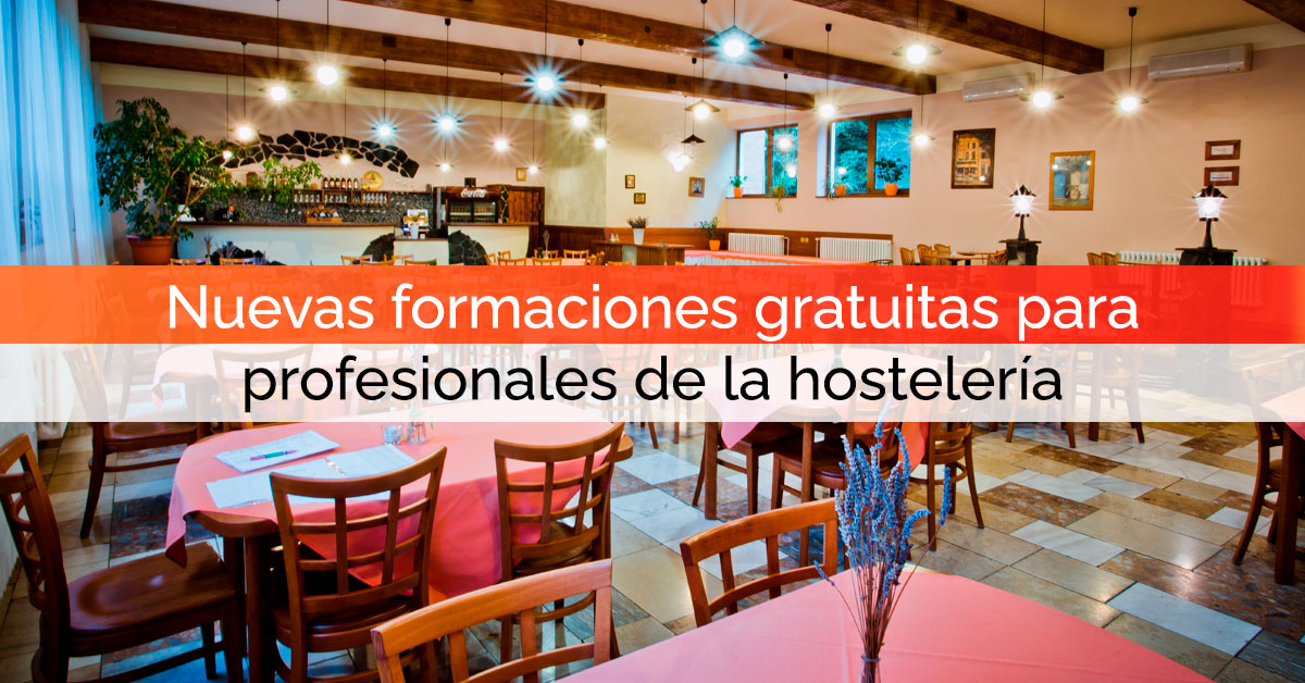 Nuevas formaciones gratuitas para profesionales de la hostelería Nuevas formaciones gratuitas para profesionales de la hostelería